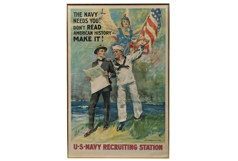 James Montgomery Flagg. The Navy Needs You! Don’t Read American History - Make It!